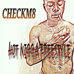 HOT NIGGA (Cypher Dean Diss) -CHECKM8