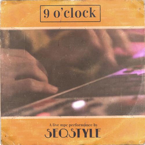Seqstyle - 9 o'clock [live MPC performance]