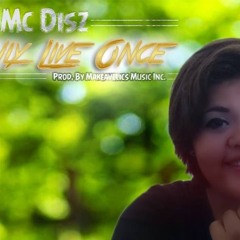 You Only Live Once - Mc Disz Ft. Isaac Arzagoitia(Prod.ByAckzer,Makeavelic'sMusic)2014