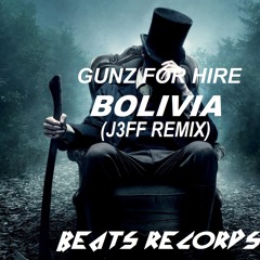 Gunz For Hire-Bolivia (J3FF Remix)