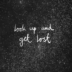 Look Up & Get Lost