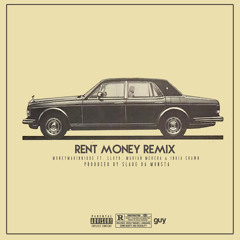 Rent Money Remix Money Makin Nique ft. Lloyd, Marian Mereba, & India Shawn (Prod By Slade Da Monsta)