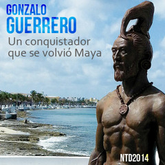 Gonzalo Guerrero, el conquistador que se volvió Maya