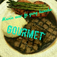 Gourmet- ft yung huncho