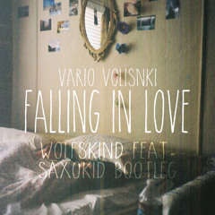 Falling In Love (wolfskind Feat. Saxokid Bootleg)