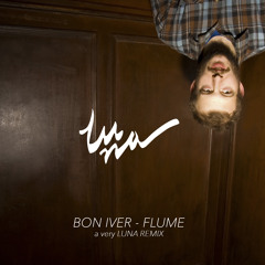 Bon Iver - Flume (Luna Remix)