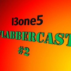Flabbercast#2 ****FREE DOWNLOAD DJ MIX*****