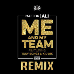 Maejor Ali - Me And My Team (ft. Kid Ink & Trey Songz) (Remix)