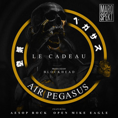 MarQ Spekt & Blockhead - Air Pegasus (Le Cadeau) feat. Aesop Rock & Open Mike Eagle