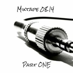 Mixtape 08.14 - Part One ** Free Download **