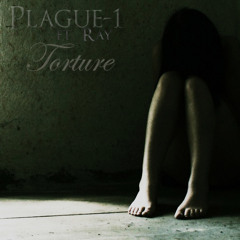 Plague - 1 Ft Ray - Torture