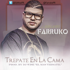 Farruko - Trepate En La Cama (Prod. By Dj Wise 'El Mas Versatil')