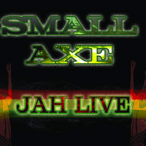 Small axe - Jah Live