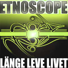 Etnoscope - Länge Leve Livet