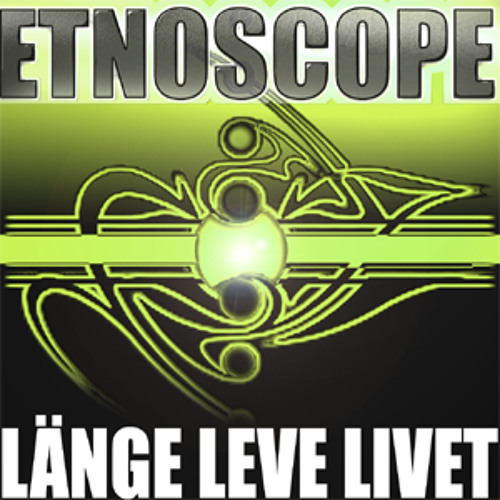 Etnoscope - Länge Leve Livet