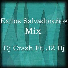 Exitos Salvadoreños Mix - Dj Crash Ft. JZ Deejay