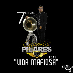Grupo Los Pilares - Vida Mafiosa