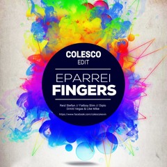 Eparrei Fingers - Fatboy Slim & Diplo & DV & LM VS Reid Stefan (Colesco Bootleg)