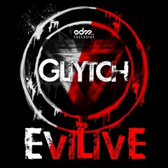 Gliytch - EviLivE [EDM.com Exclusive]