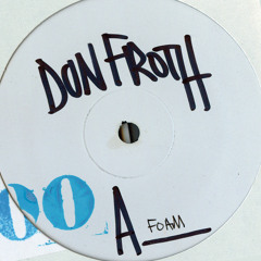 Don Froth - Uptown Fade [Froth'n Rec 001] Limited Vinyl 12" (2009)