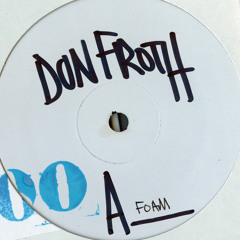 Don Froth - Foam [Froth'n Rec 001] Limited Vinyl 12" (2009)