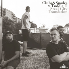 Clubs&Spades X Toddla T - Steel City Translation