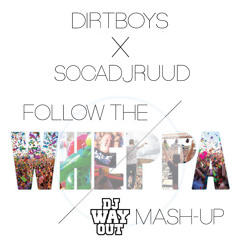 Dirtboys X SocaDJRuud - Follow The Wheppa (WayOut LekkerFout Mash-Up) *FREE DOWNLOAD*