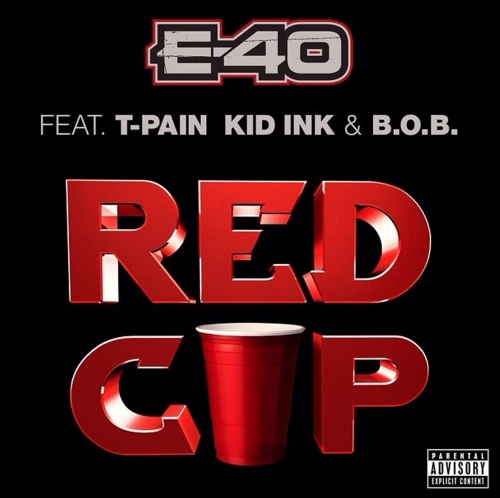 E-40 ft. T-Pain, Kid Ink & B.o.B - Red Cup [Thizzler.com]
