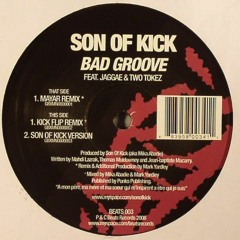 Son of kick - bad groove feat. jaggae and two tokez - son of kick version