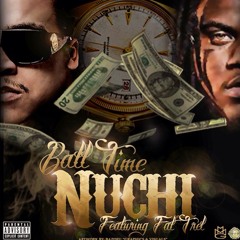 NuCHi Ft FatTrel - Ball Time