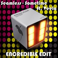 Seamless -  Sometime ft. Veela (Encredible Edit)
