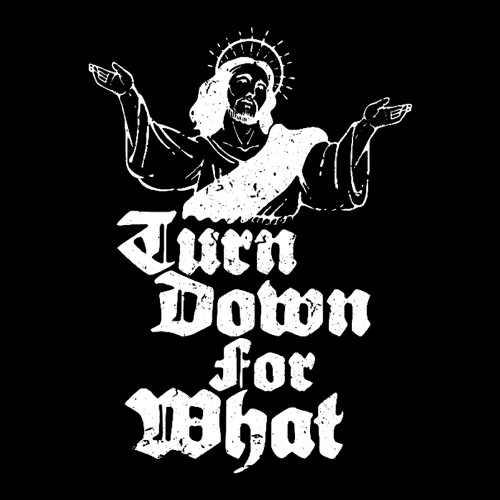 Turn Down For Jesus