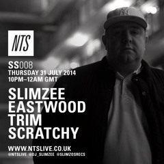 SS008 – Slimzee b2b Eastwood w/ Trim & Scratchy (NTS 31/7/14)