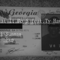 "Wat It Do 5" feat. Ty Hawk