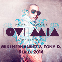 Daddy Yankee - Lovumba ( Miki Hernandez & Tony D. Remix Summer 2k14 )