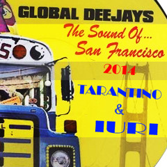 Global Deejays - The Sound Of San Francisco 2014 (Tarantino & Iuri Remix)