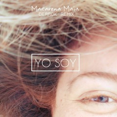 Macarena Maia - Yo Soy (Derrok Remix)
