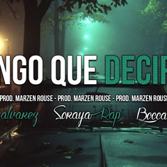 Tengo Que Decirte - Lorena Álvarez, Soraya Y Bocca M. [Prod. Marzen Rouse]