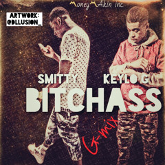 Smitty - Bitchass Gmix Ft. KeyloG