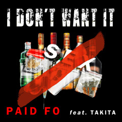 I Don't Want It feat. Takita