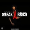 Future Break A Brick Ft Kmg Steezy Digitaldripped Com Mp3