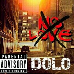 "NO LOVE" Dolo