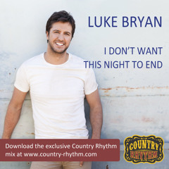 I Don't Want This Night To End (Club Mix) - Luke Bryan