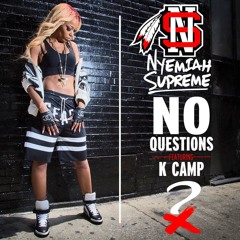 No Questions feat. K CAMP