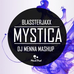 Blassterjaxx - Mystica  (DJ MENNA Mashup)