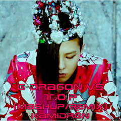 G-Dragon vs T.O.P [Mashup/Remix]