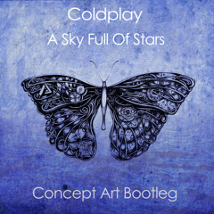 Coldplay - Sky Full Of Stars (Concept Art Bootleg)