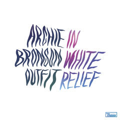 Archie Bronson Outfit - In White Relief (Bo Ningen Cover)