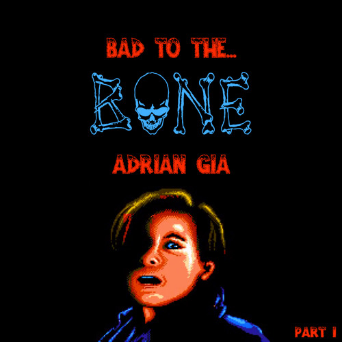 Bad To The Bone (Mixtape Pt. 1) - Adrian Gia