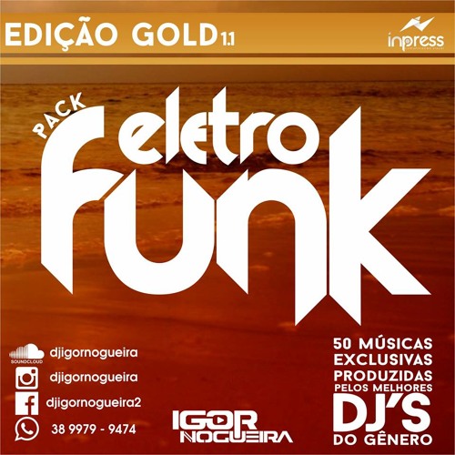 Pack Eletro Funk Igor Nogueira ((EletroFunk 11)) Edição Gold